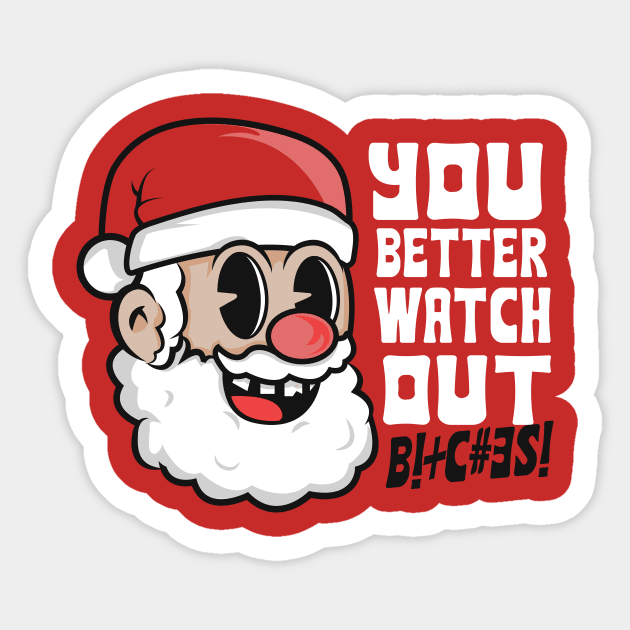 You Better Watch Out Bitches Sticker by Piercek25